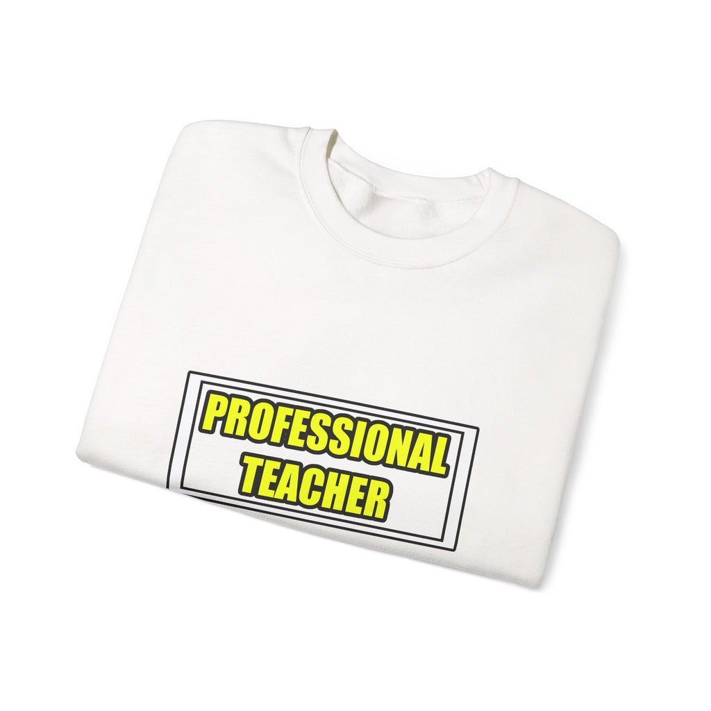 Professional Teacher...Don't Try This At Home - Unisex Heavy Blend™ Crewneck Sweatshirt
