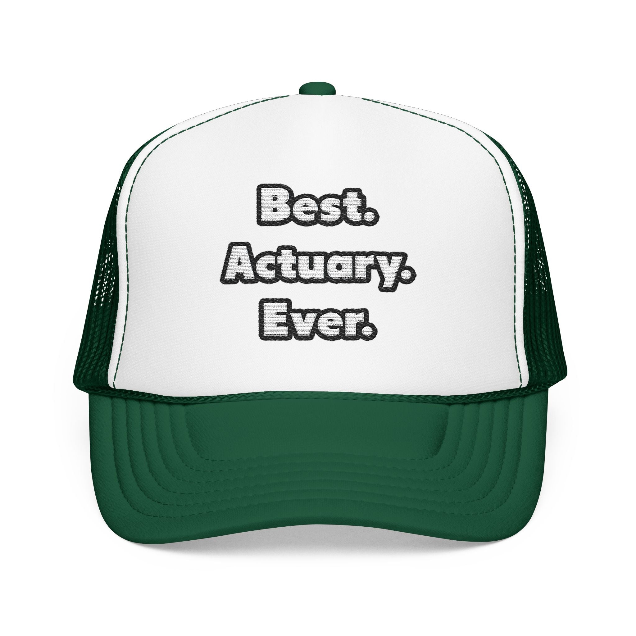 Best. Actuary. Ever - Foam Trucker Hat