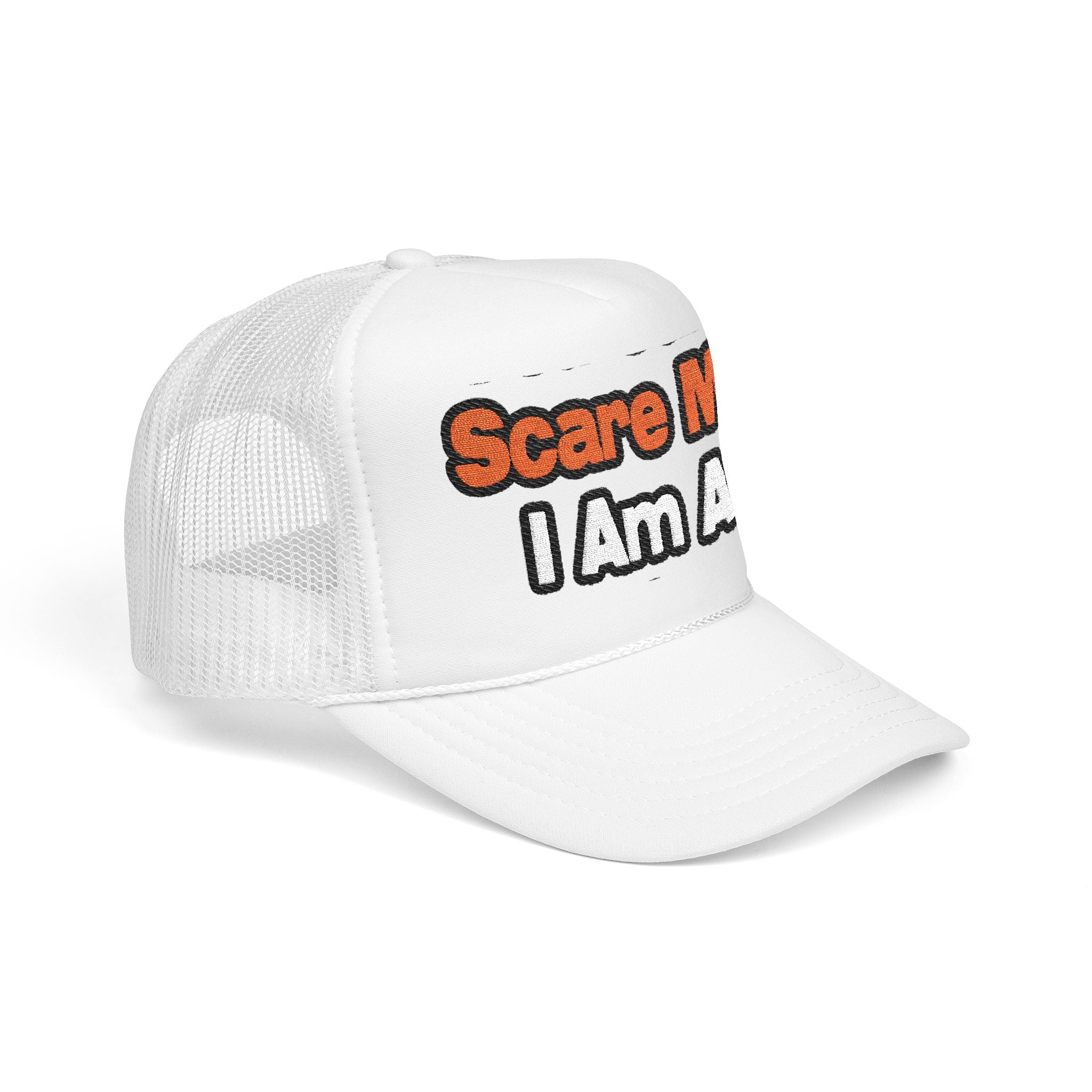 You Can't Scare Me...Teacher - Foam Trucker Hat