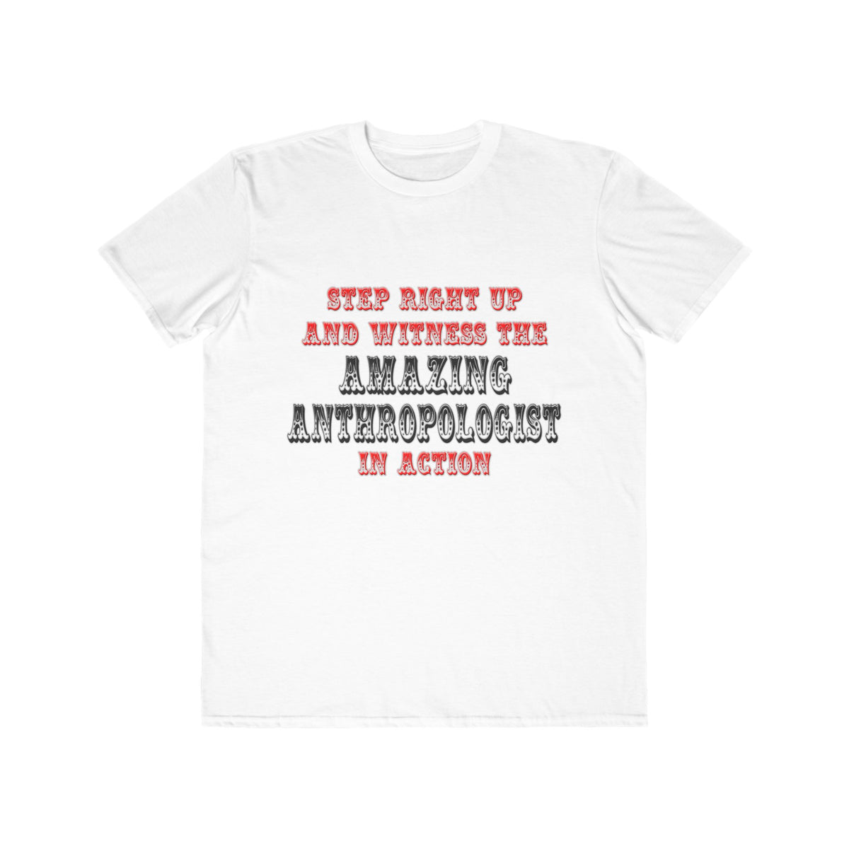 Amazing Anthropologist In Action - Men's Lightweight Fashion Tee