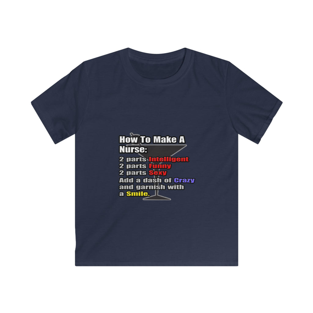 How To Make a Nurse - Kids Softstyle Tee