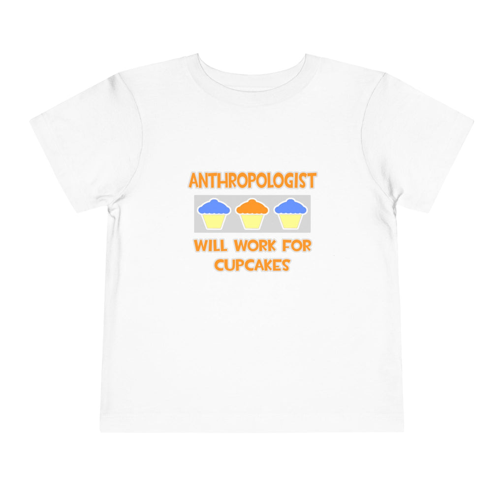 Anthropologist ... Will Work For Cupcakes - Toddler Short Sleeve Tee