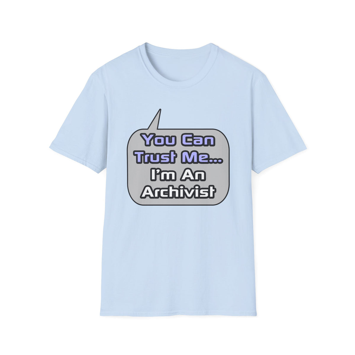 Trust Me .. I'm an Archivist - Unisex Softstyle T-Shirt