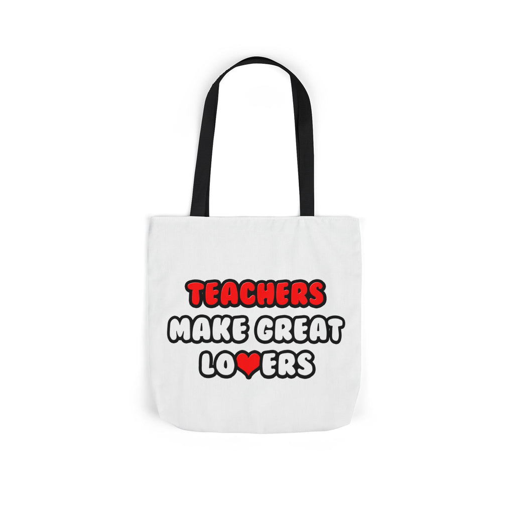 Teachers Make Great Lovers - Canvas Tote Bag, 5-Color Straps