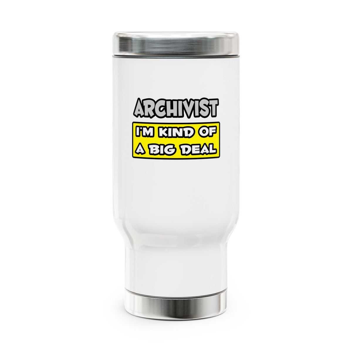 Archivist .. I'm Kind of a Big Deal - Stainless Steel Travel Mug with Handle, 14oz