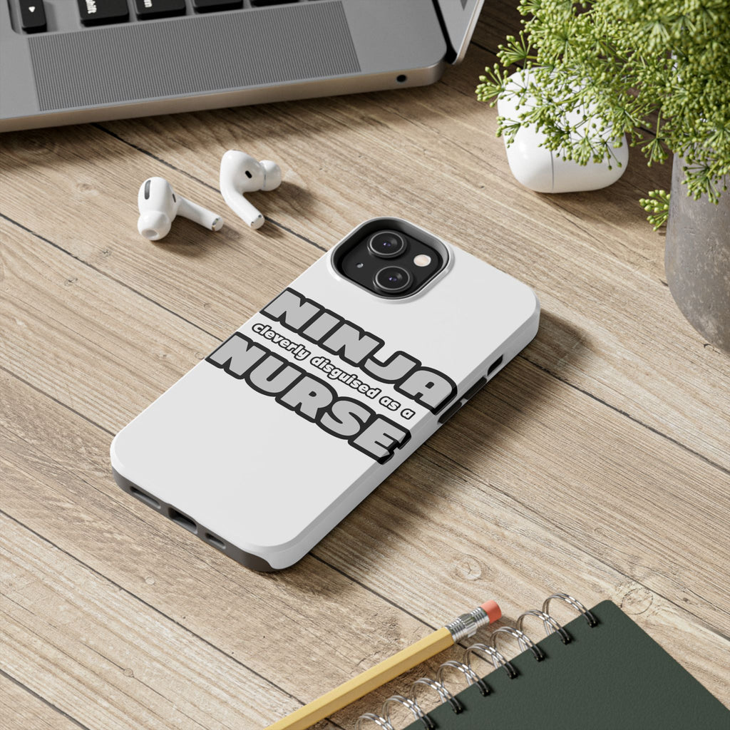 Ninja Cleverly Disguised As A Nurse - Tough Phone Cases