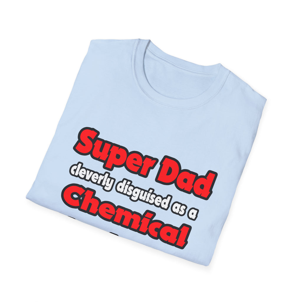 Super Dad ... Chemical Engineer - Unisex Softstyle T-Shirt