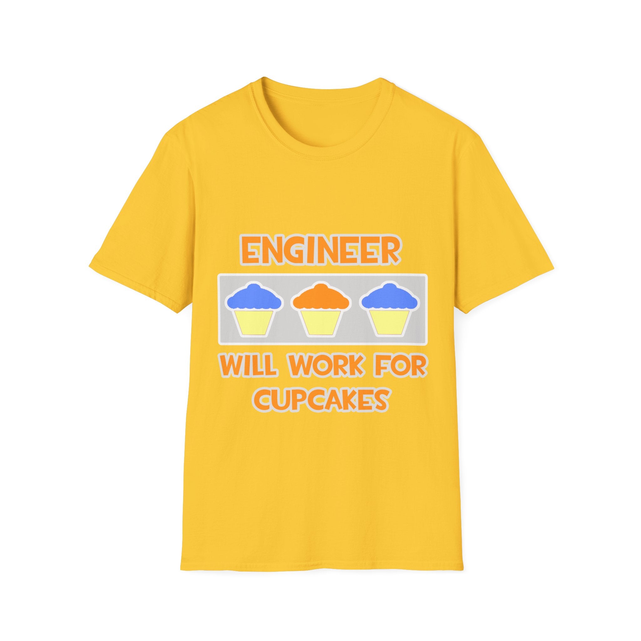 Engineer ... Will Work For Cupcakes - Unisex Softstyle T-Shirt