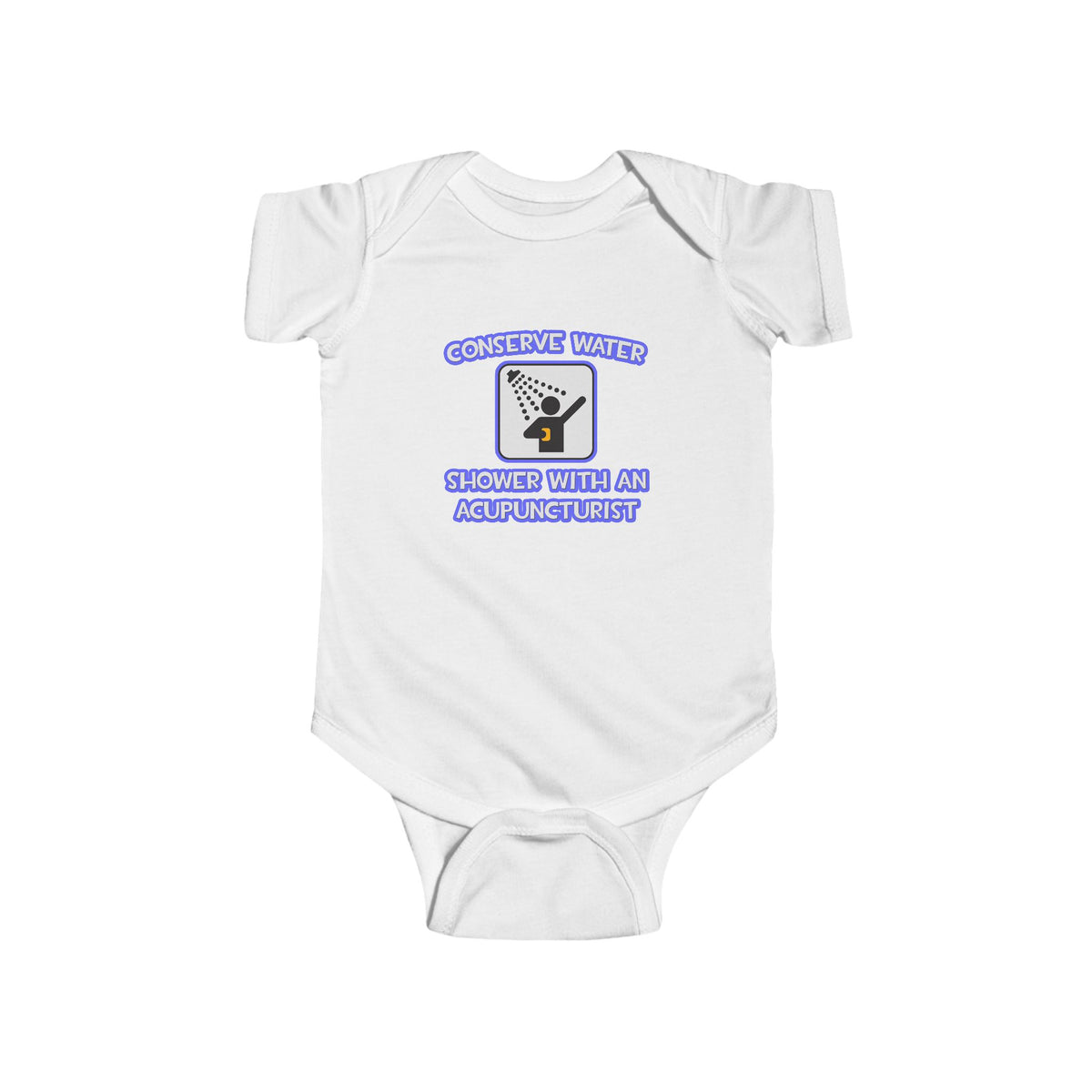 Conserve Water .. Shower With a Acupuncturist - Infant Fine Jersey Bodysuit