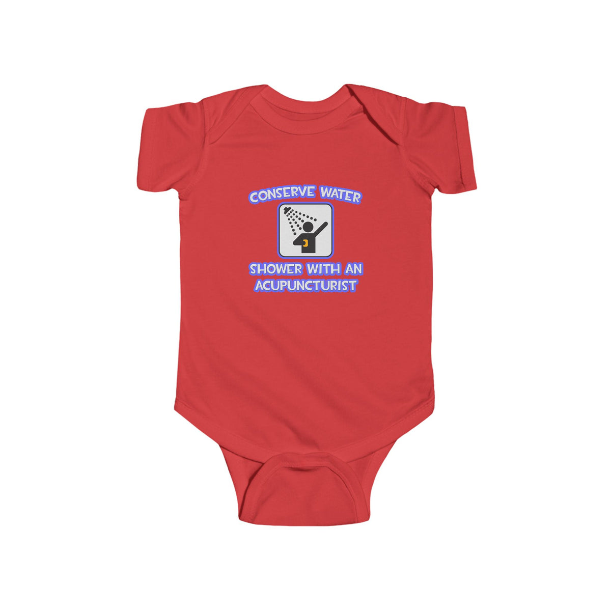 Conserve Water .. Shower With a Acupuncturist - Infant Fine Jersey Bodysuit