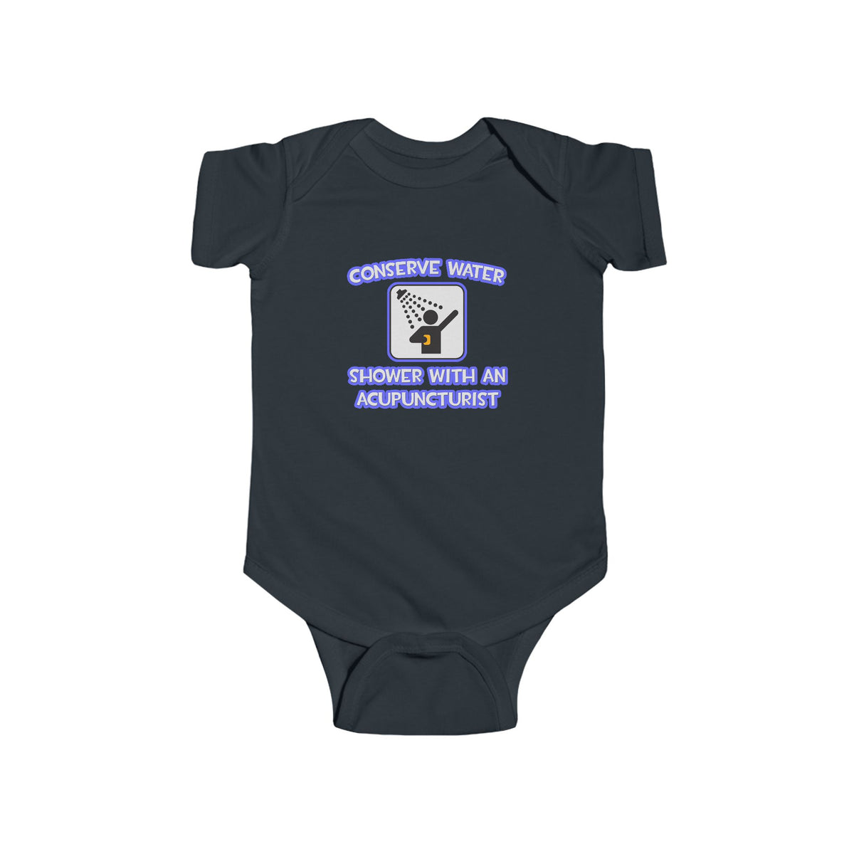 Conserve Water .. Shower With a Acupuncturist - Infant Fine Jersey Bodysuit