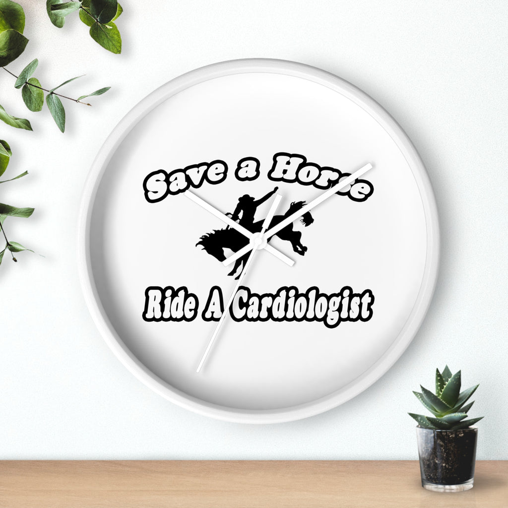 Save Horse, Ride Cardiologist - Wall Clock