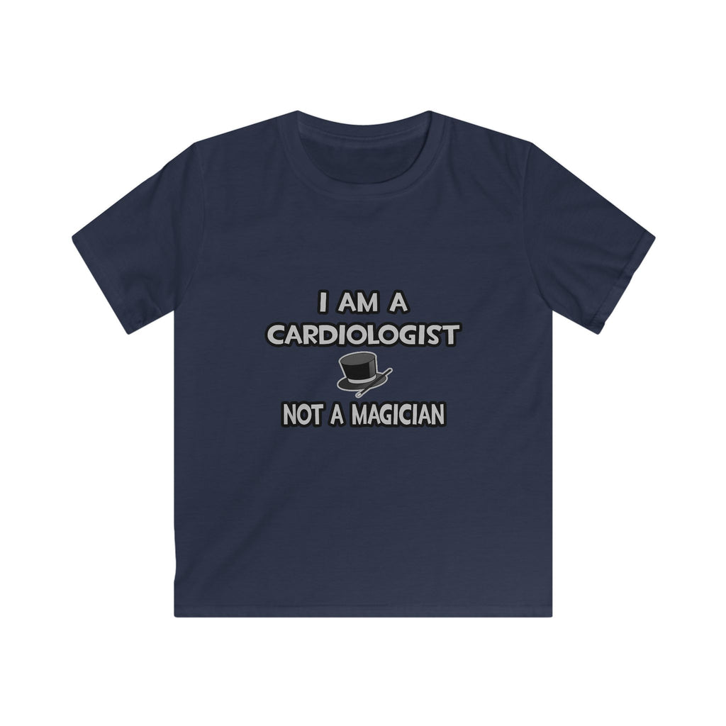 I Am A Cardiologist ... Not A Magician - Kids Softstyle Tee
