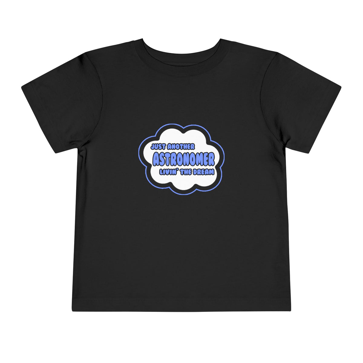 Astronomer .. Livin' The Dream - Toddler Short Sleeve Tee