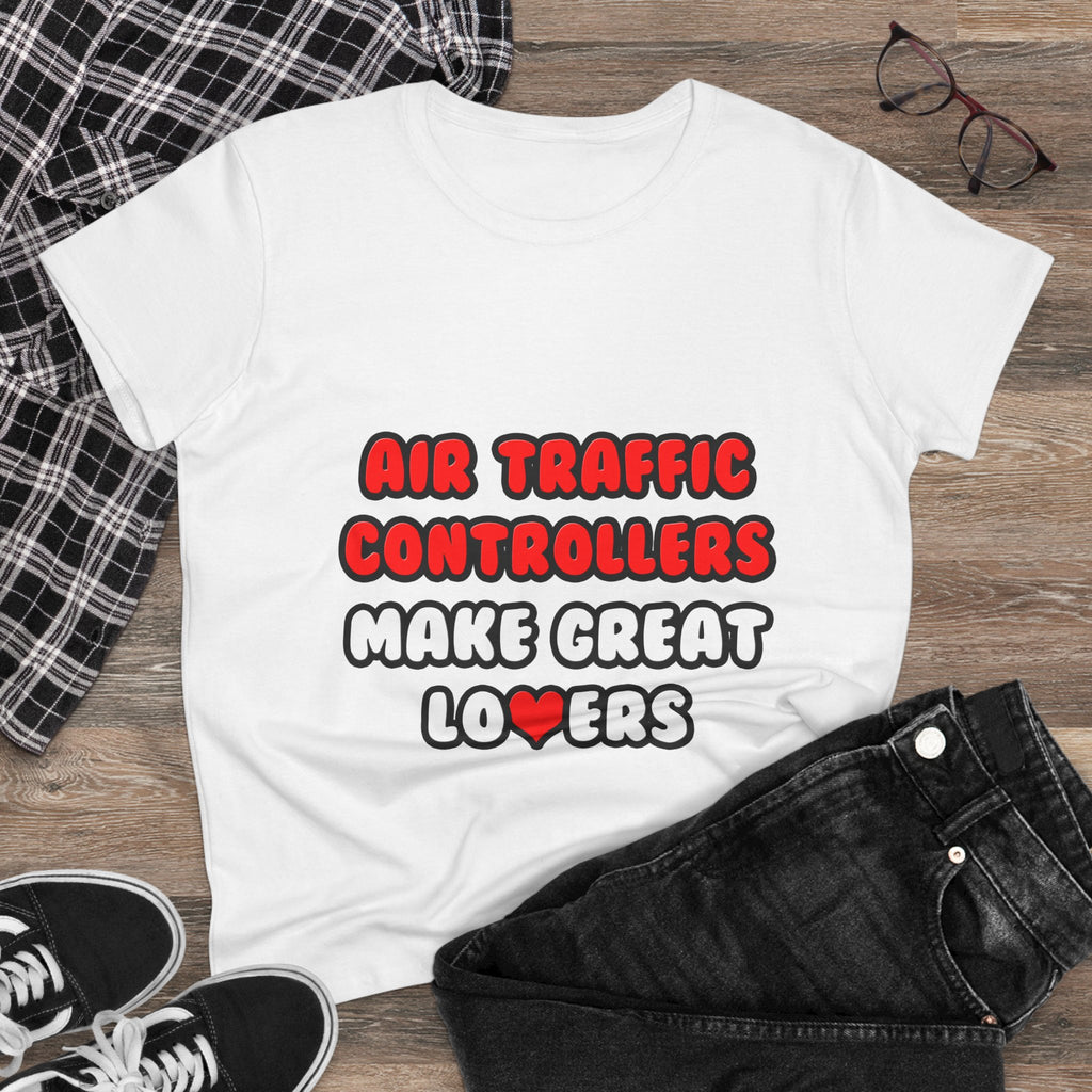 Air Traffic Controllers Make Great Lovers - Women's Midweight Cotton Tee