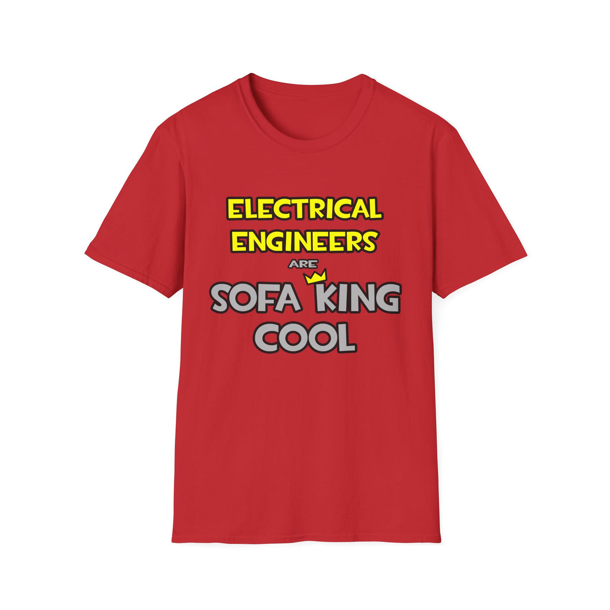 Electrical Engineers Are Sofa King Cool - Unisex Softstyle T-Shirt