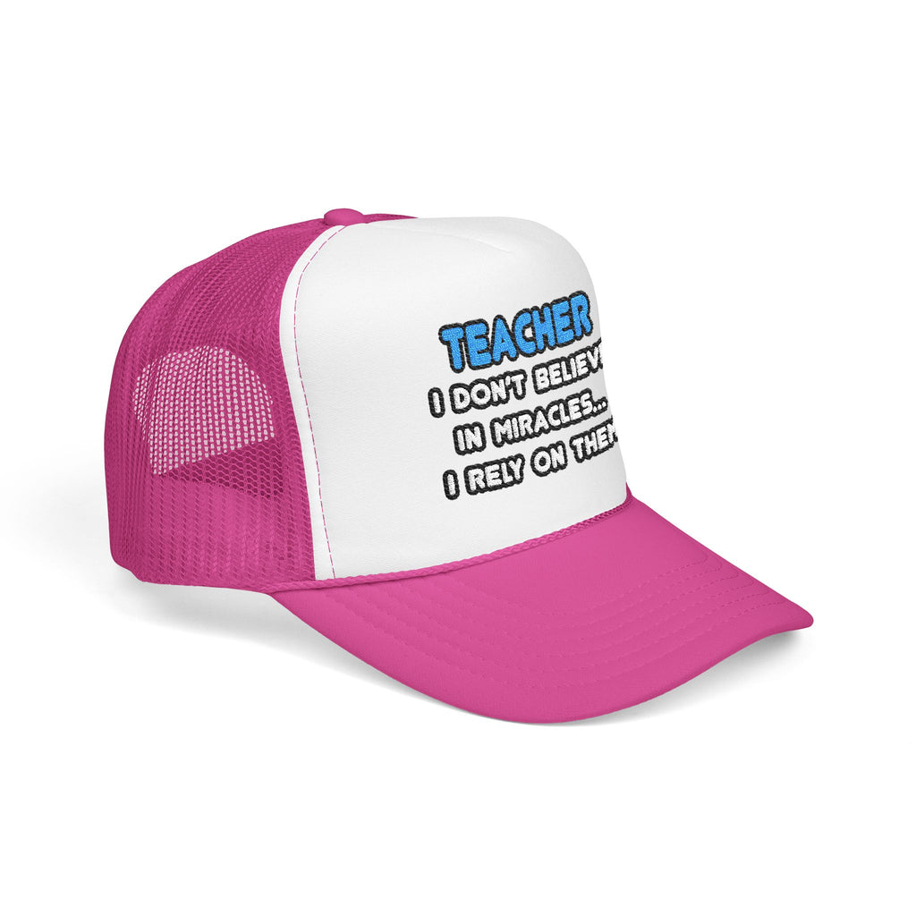 Miracles and Teachers - Foam Trucker Hat