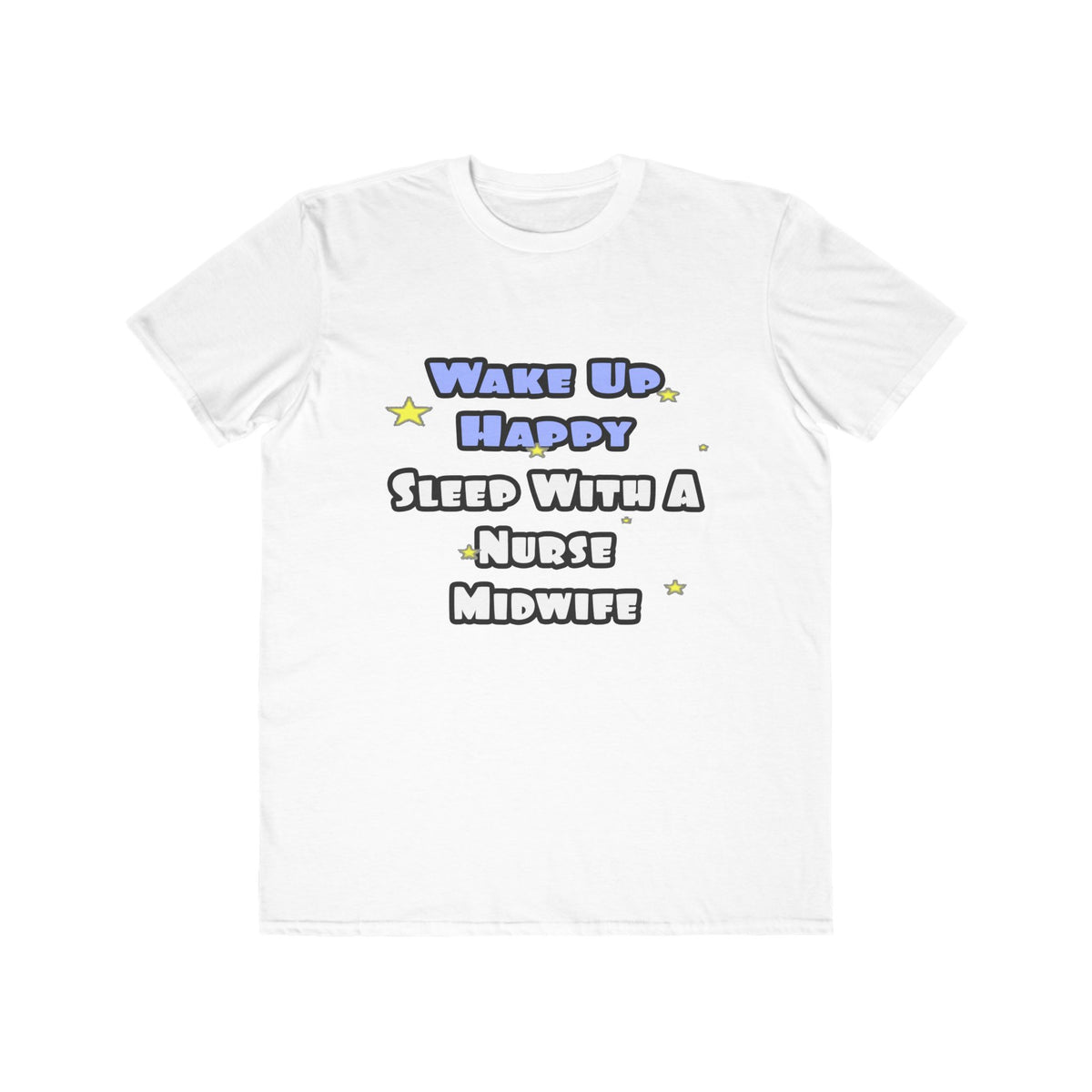 Wake Up Happy .. Sleep With Nurse Midwife - Men's Lightweight Fashion Tee