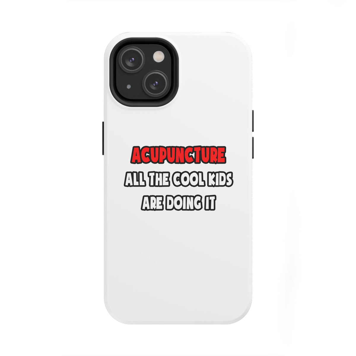Funny Acupuncturist Shirts and Gifts - Tough Phone Cases
