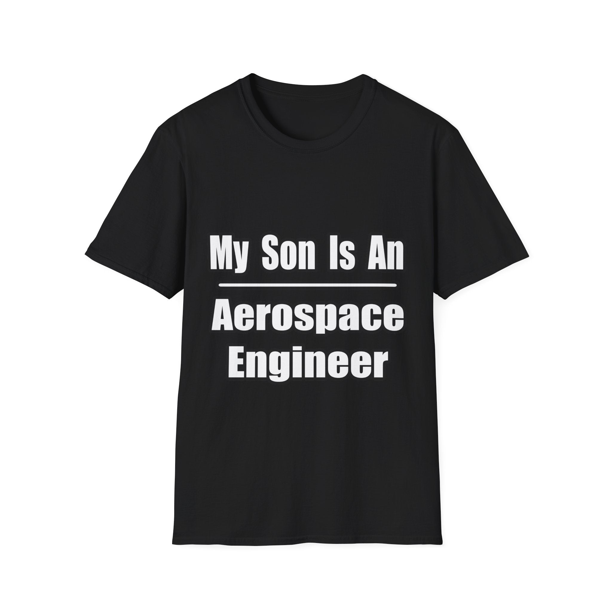 My Son Is An Aerospace Engineer - Unisex Softstyle T-Shirt