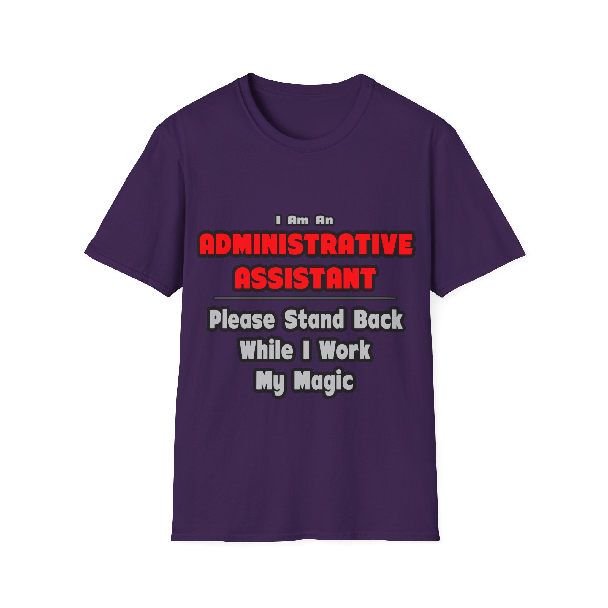 Administrative Assistant...Work My Magic - Unisex Softstyle T-Shirt