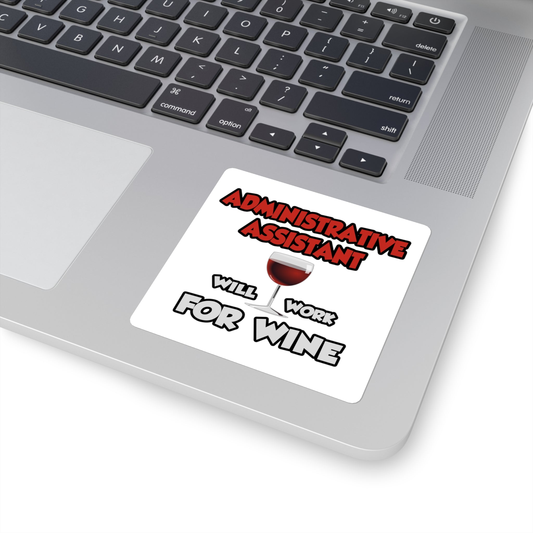 Admin Assistant ... Will Work For Wine - Square Stickers