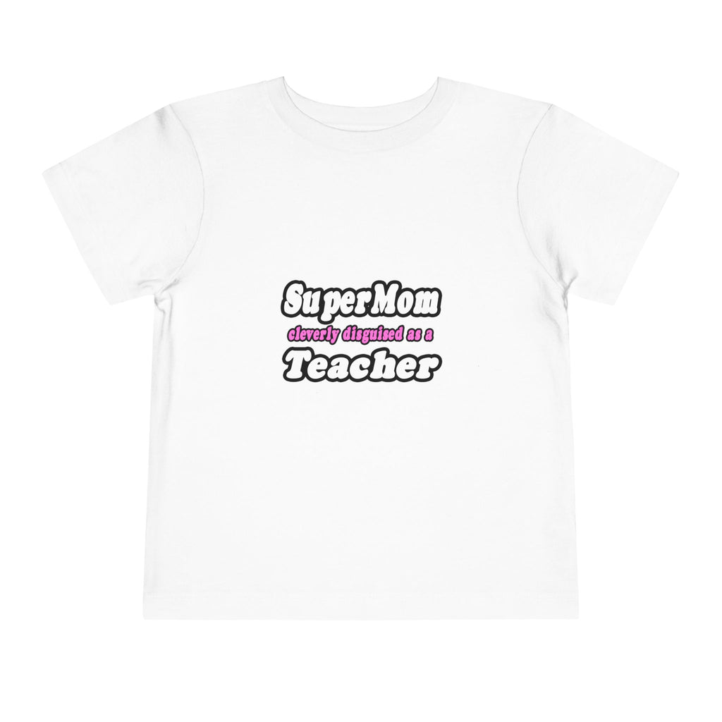 supermom teacher - Toddler Short Sleeve Tee