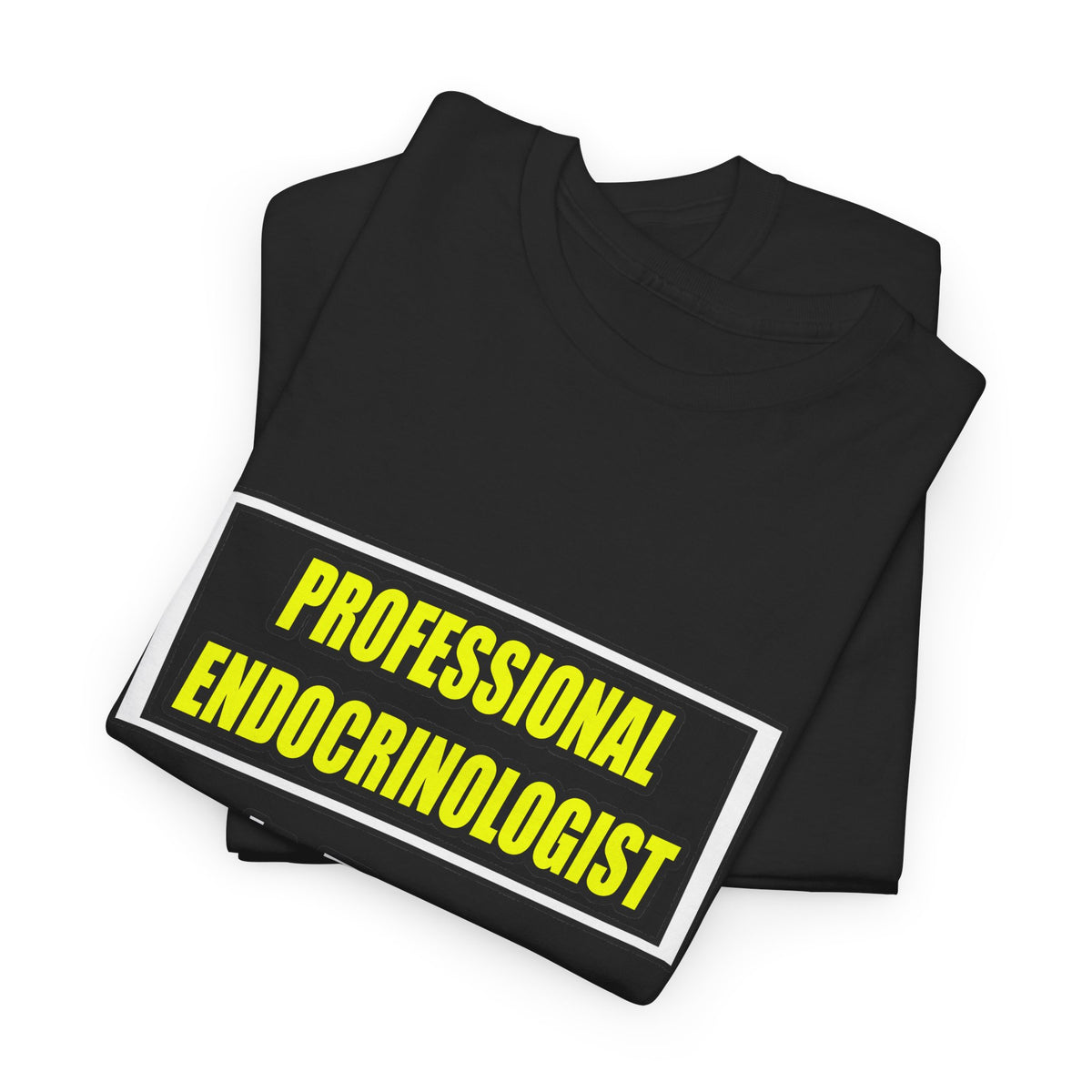 Professional Endocrinologist .. Joke - Unisex Heavy Cotton Tee