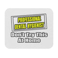 Professional Dental Hygienist...Joke - Mouse Pad (Rectangle)