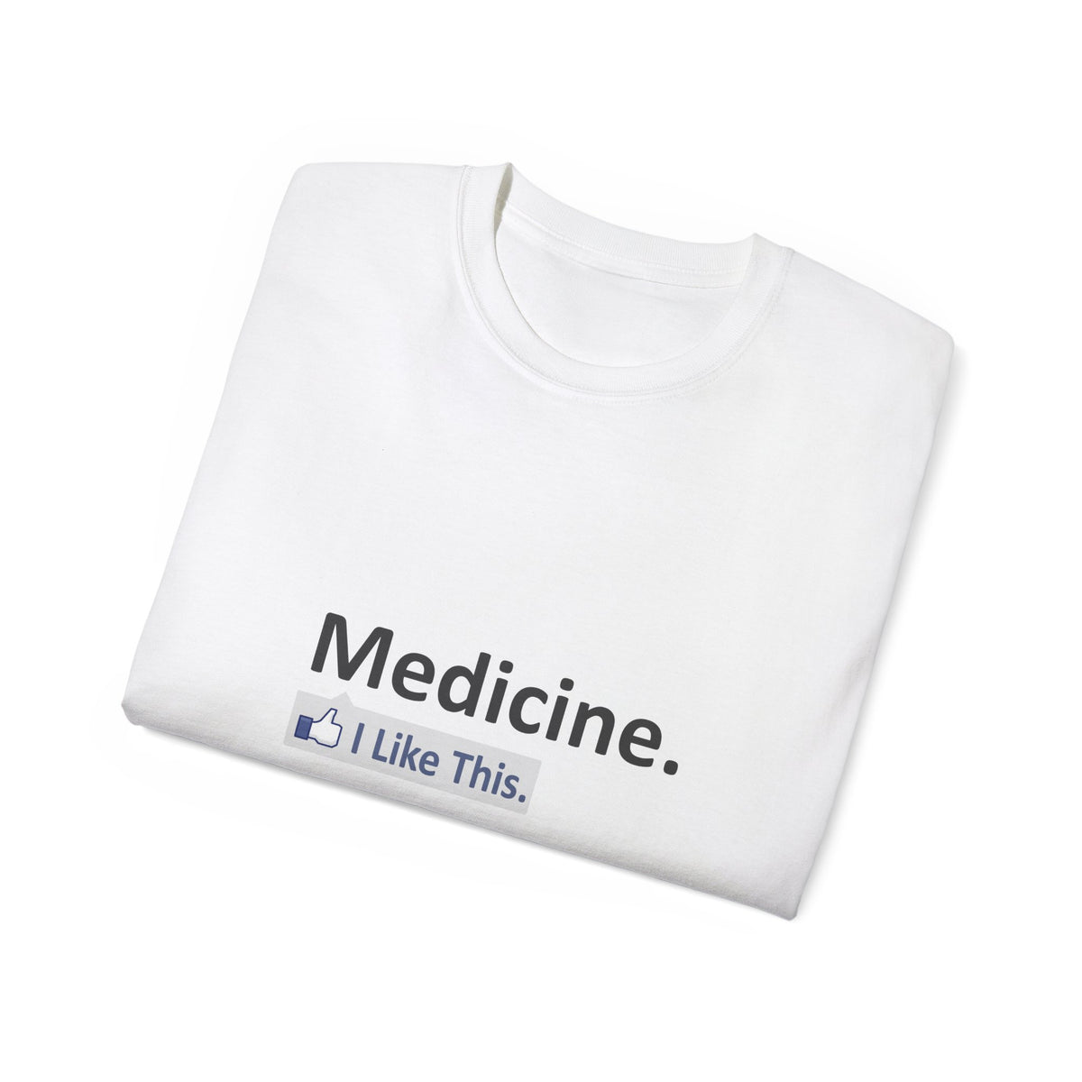 Medicine...I Like This - Unisex Ultra Cotton Tee