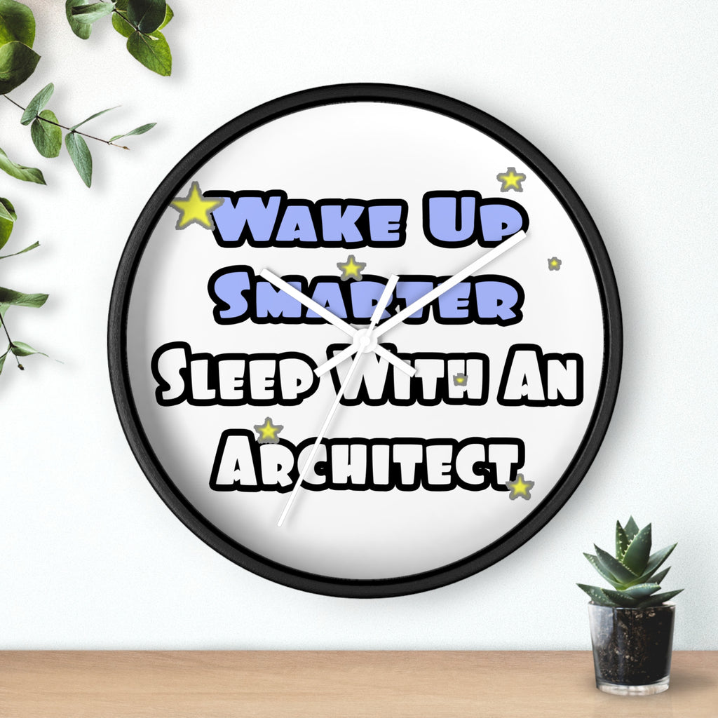 Wake Up Smarter...Sleep With an Architect - Wall Clock