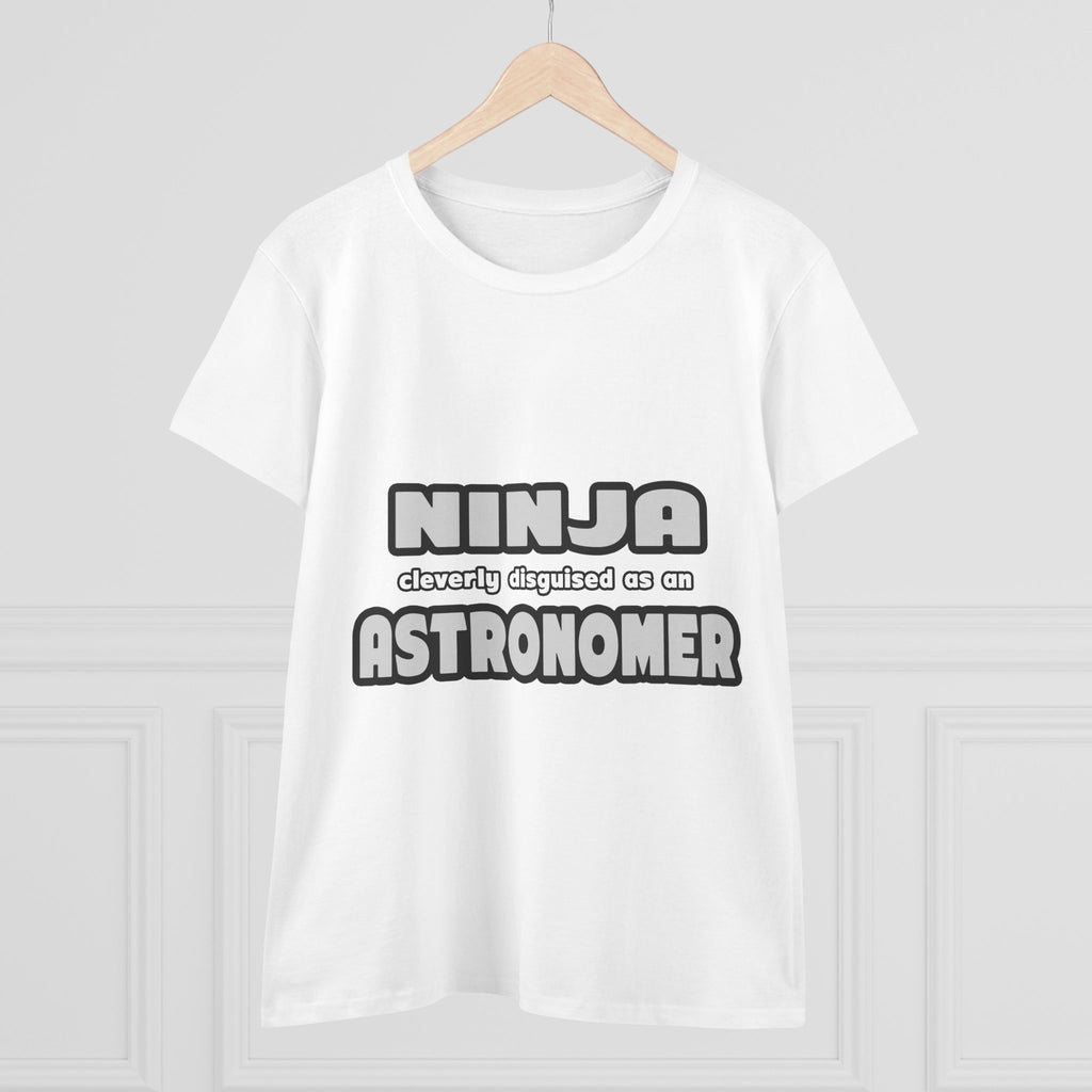 Ninja Cleverly Disguised As An Astronomer - Women's Midweight Cotton Tee