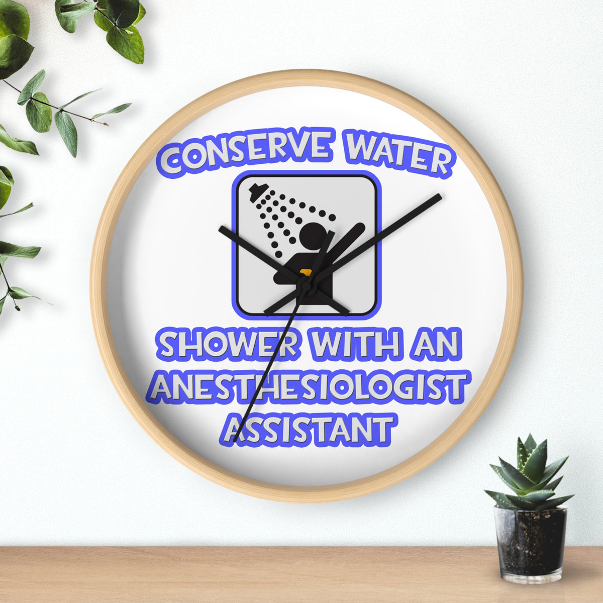 Conserve Water .. Shower With Anesthesiologist Asst - Wall Clock