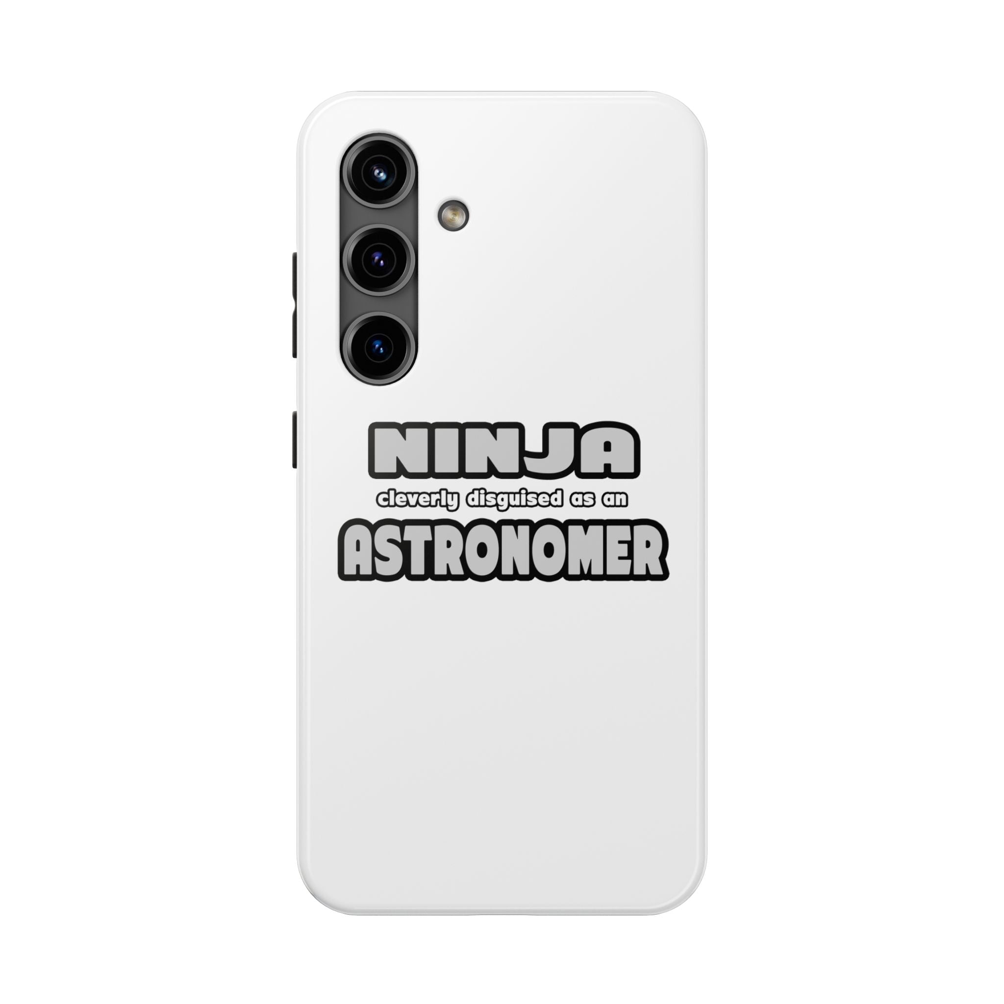 Ninja Cleverly Disguised As An Astronomer - Tough Phone Cases
