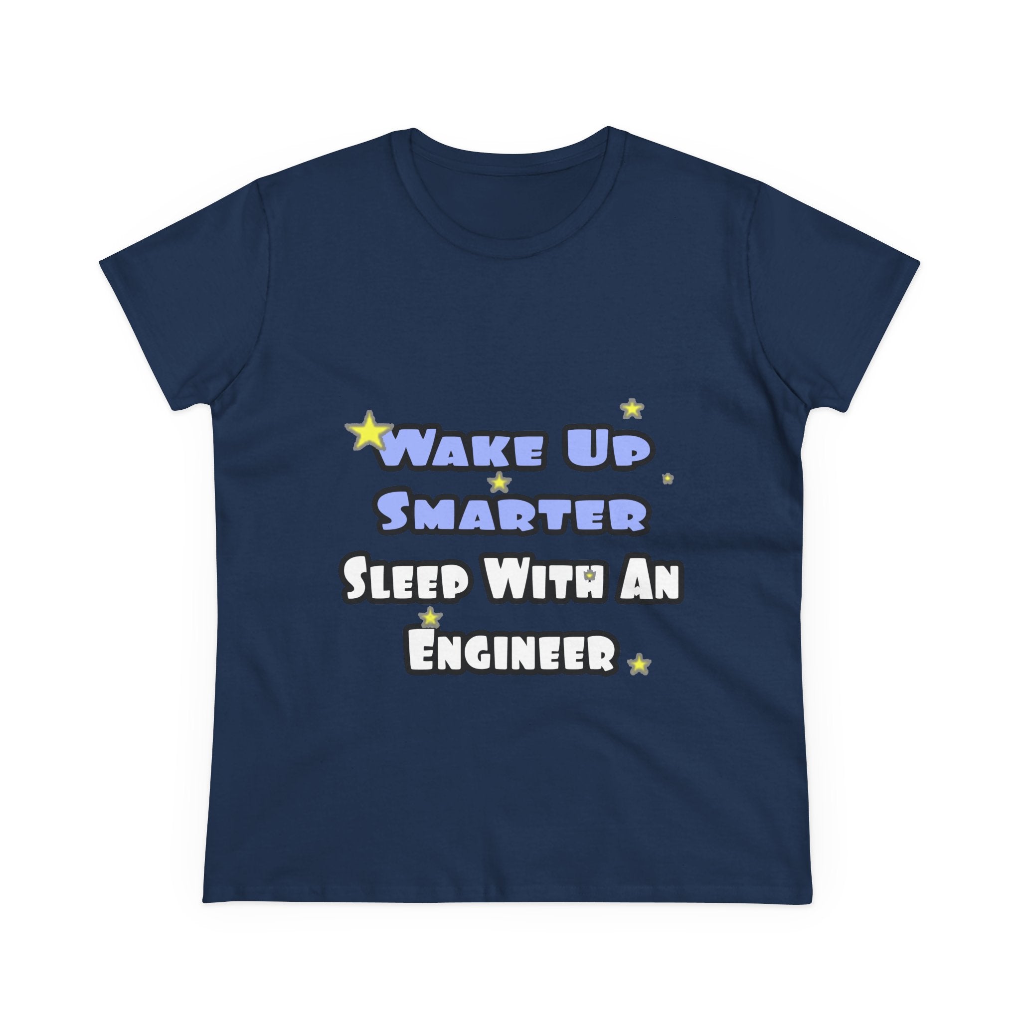 Wake Up Smarter...Sleep With an Engineer - Women's Midweight Cotton Tee