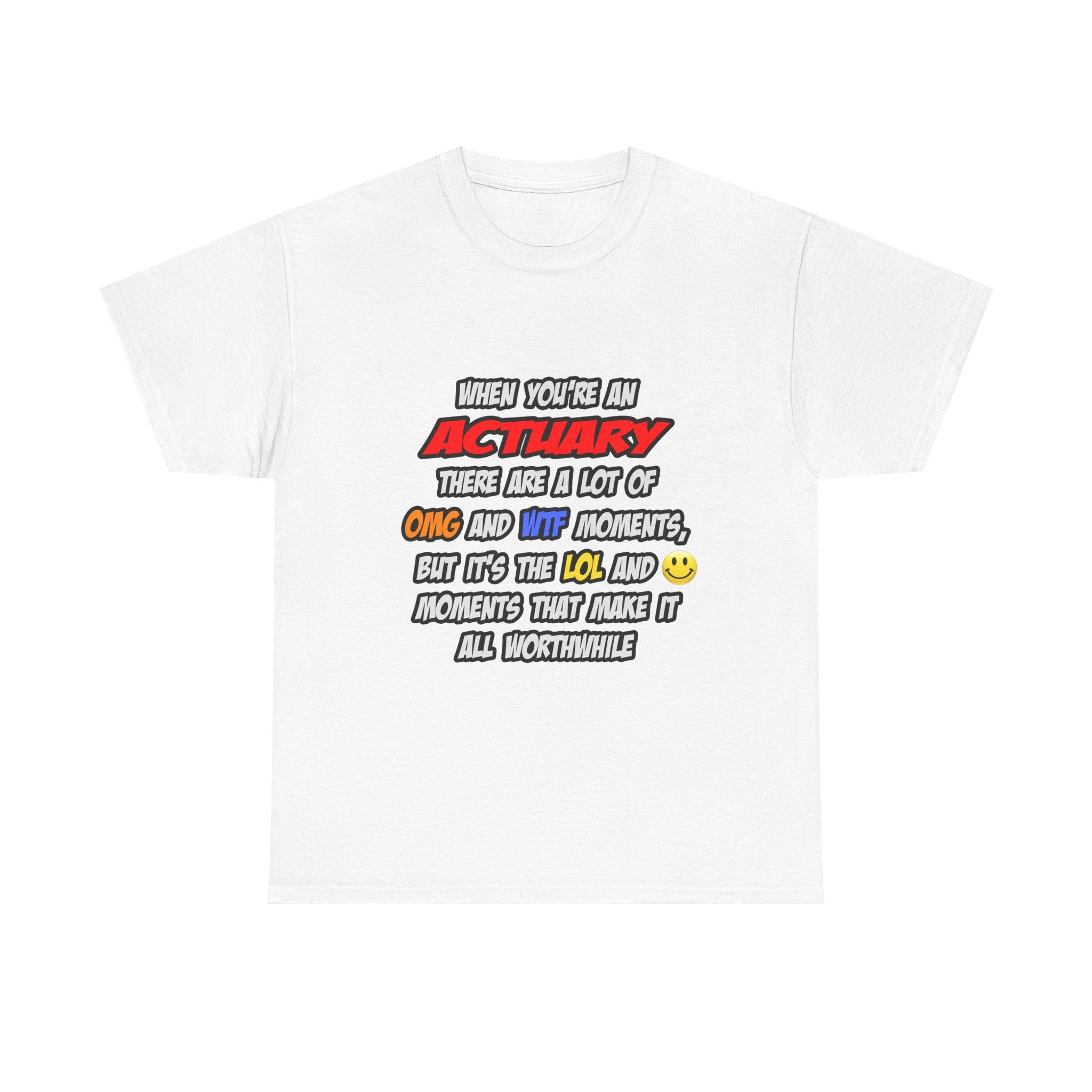 Actuary .. OMG WTF LOL - Unisex Heavy Cotton Tee