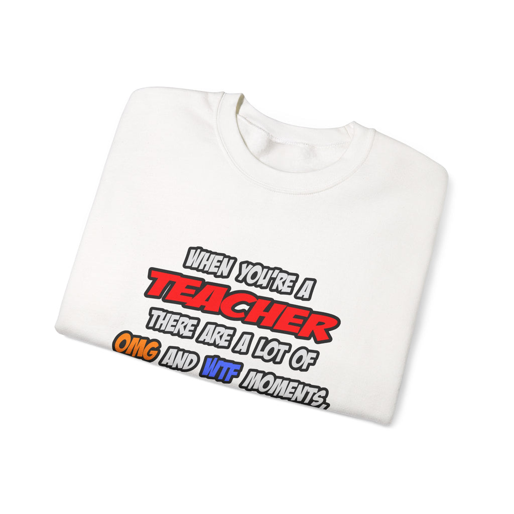 Teacher .. OMG WTF LOL - Unisex Heavy Blend™ Crewneck Sweatshirt