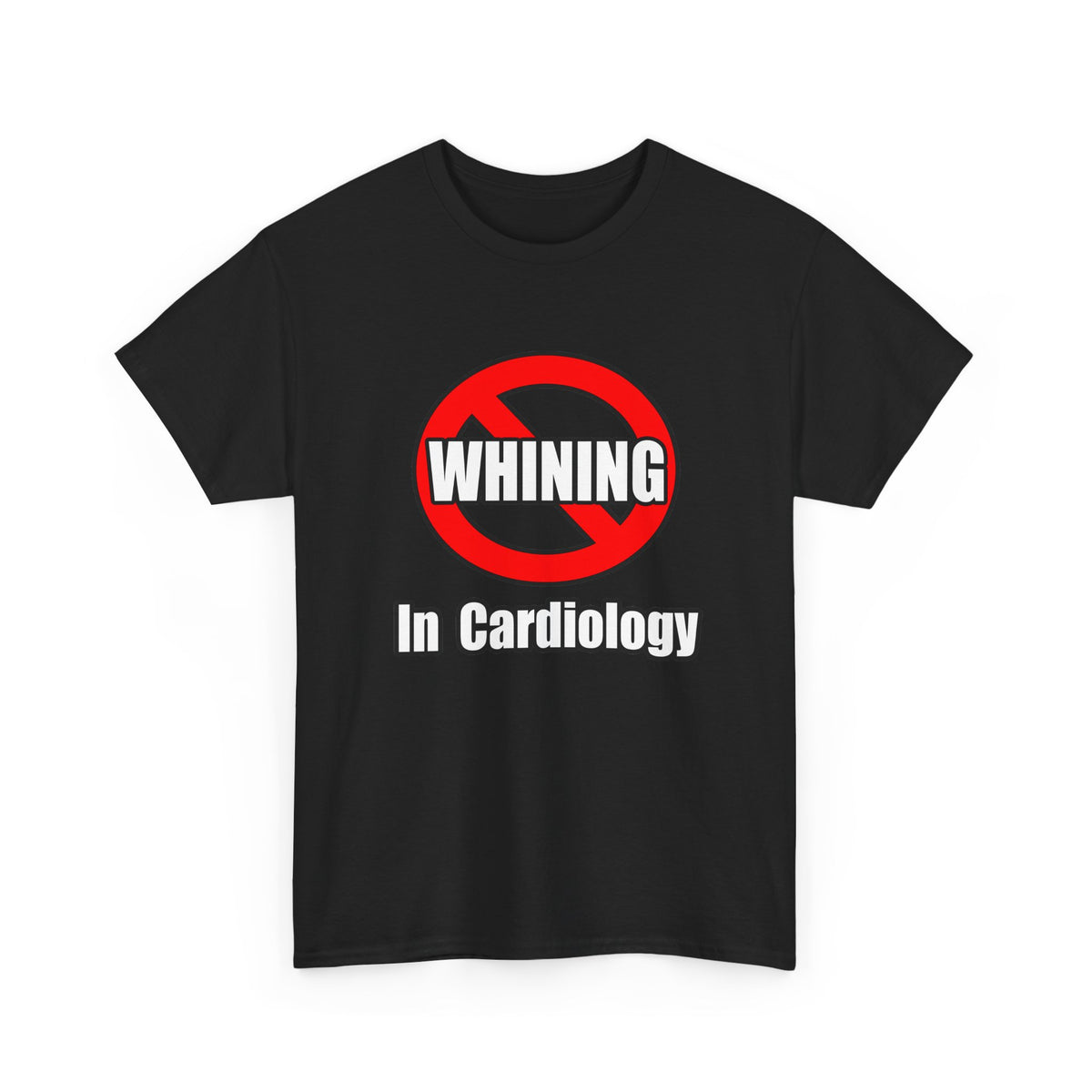 No Whining In Cardiology - Unisex Heavy Cotton Tee