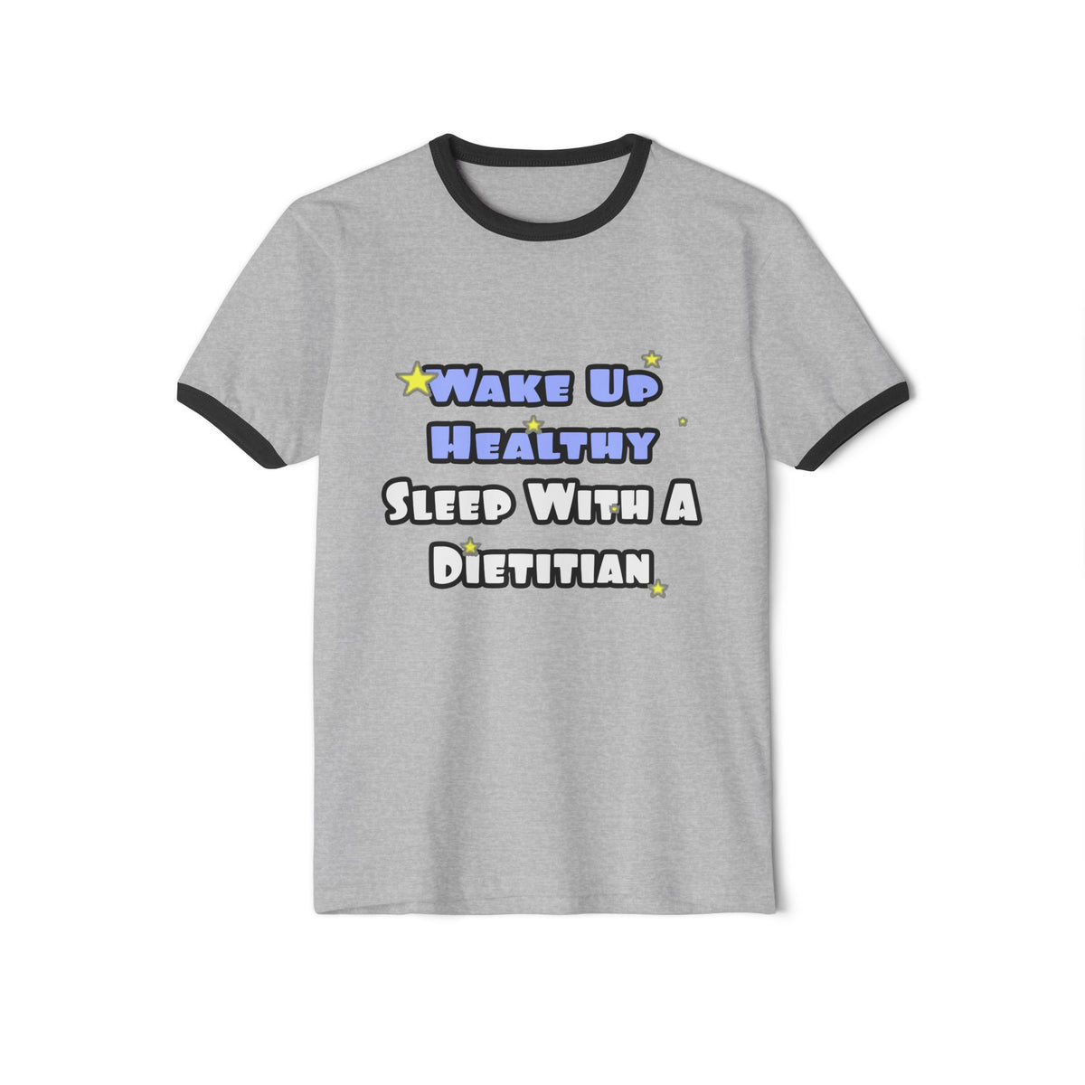 Wake Up Healthy...Sleep With a Dietitian - Unisex Cotton Ringer T-Shirt
