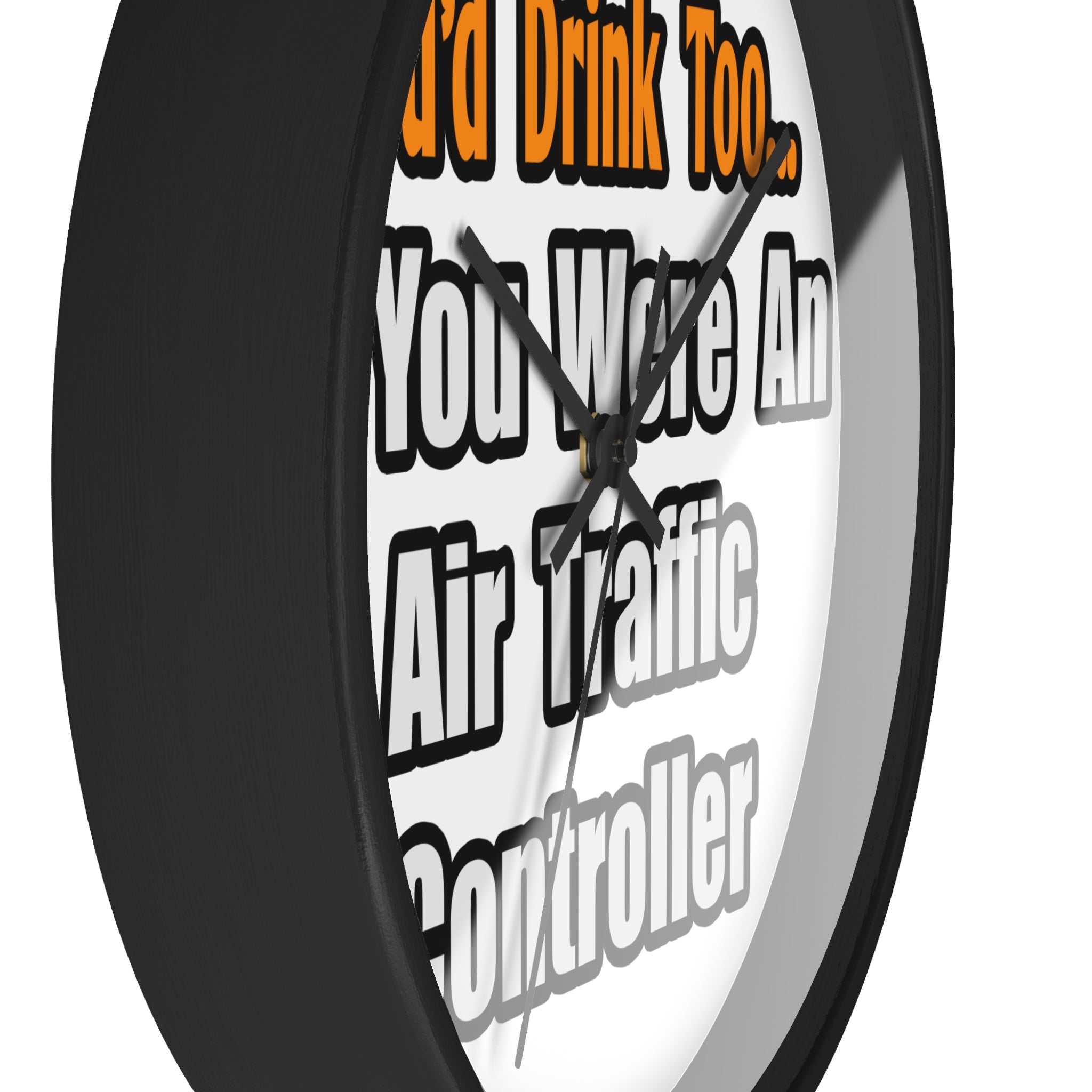 You'd Drink Too...Air Traffic Controller - Wall Clock