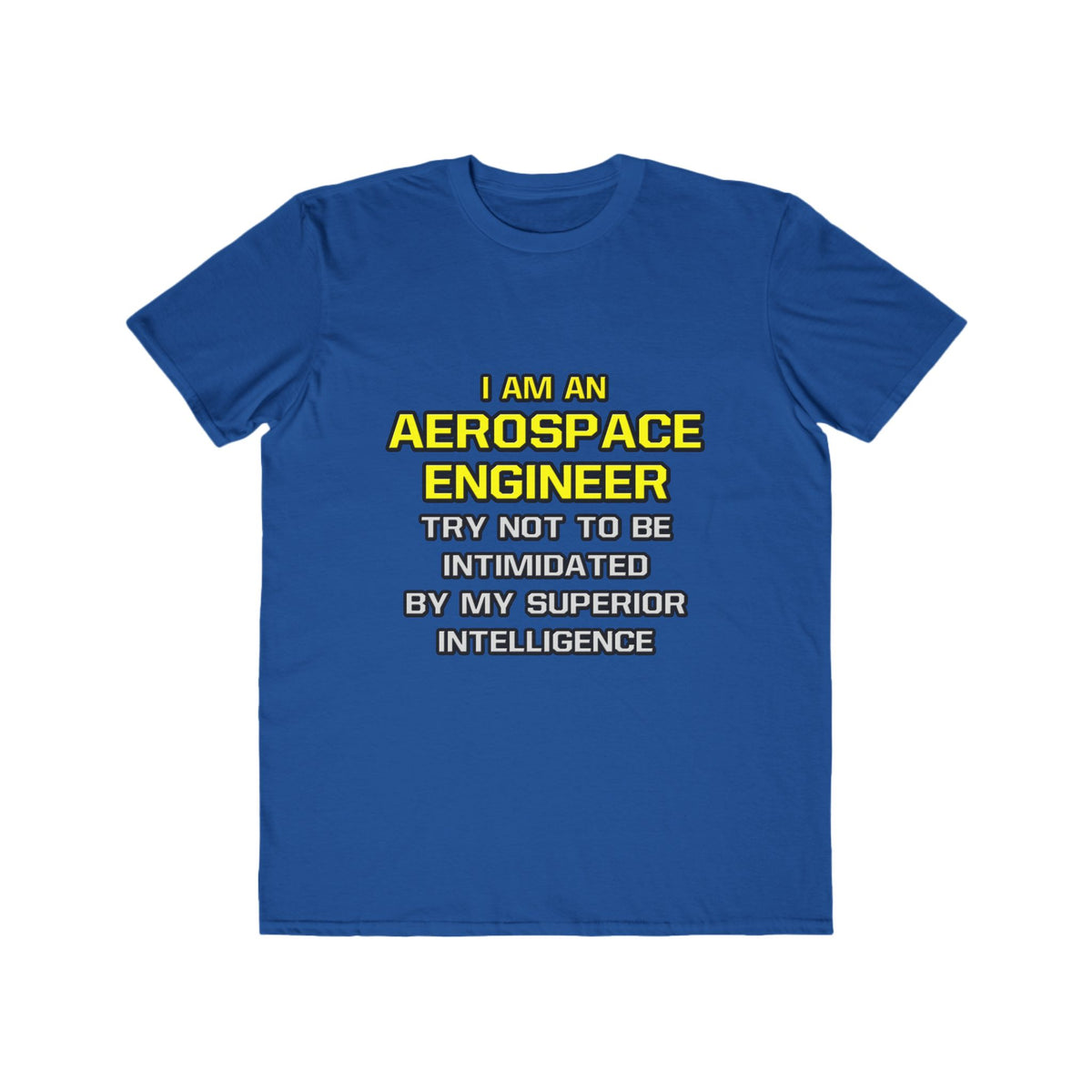 Aerospace Engineer...Superior Intelligence - Men's Lightweight Fashion Tee