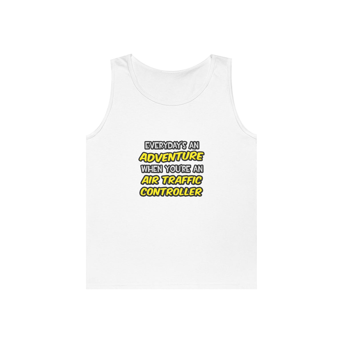 Everyday's An Adventure ... Air Traffic Controller - Unisex Heavy Cotton Tank Top