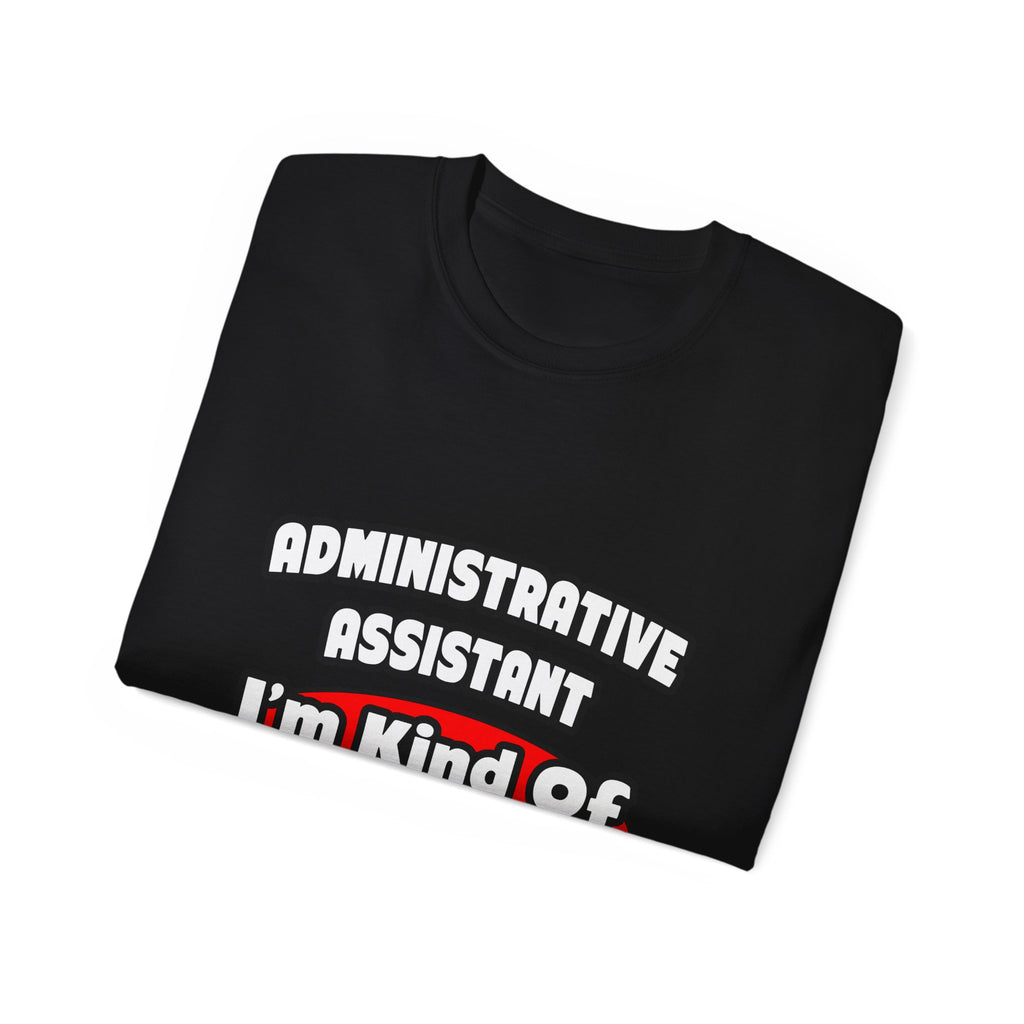 Administrative Assistant...Big Deal - Unisex Ultra Cotton Tee