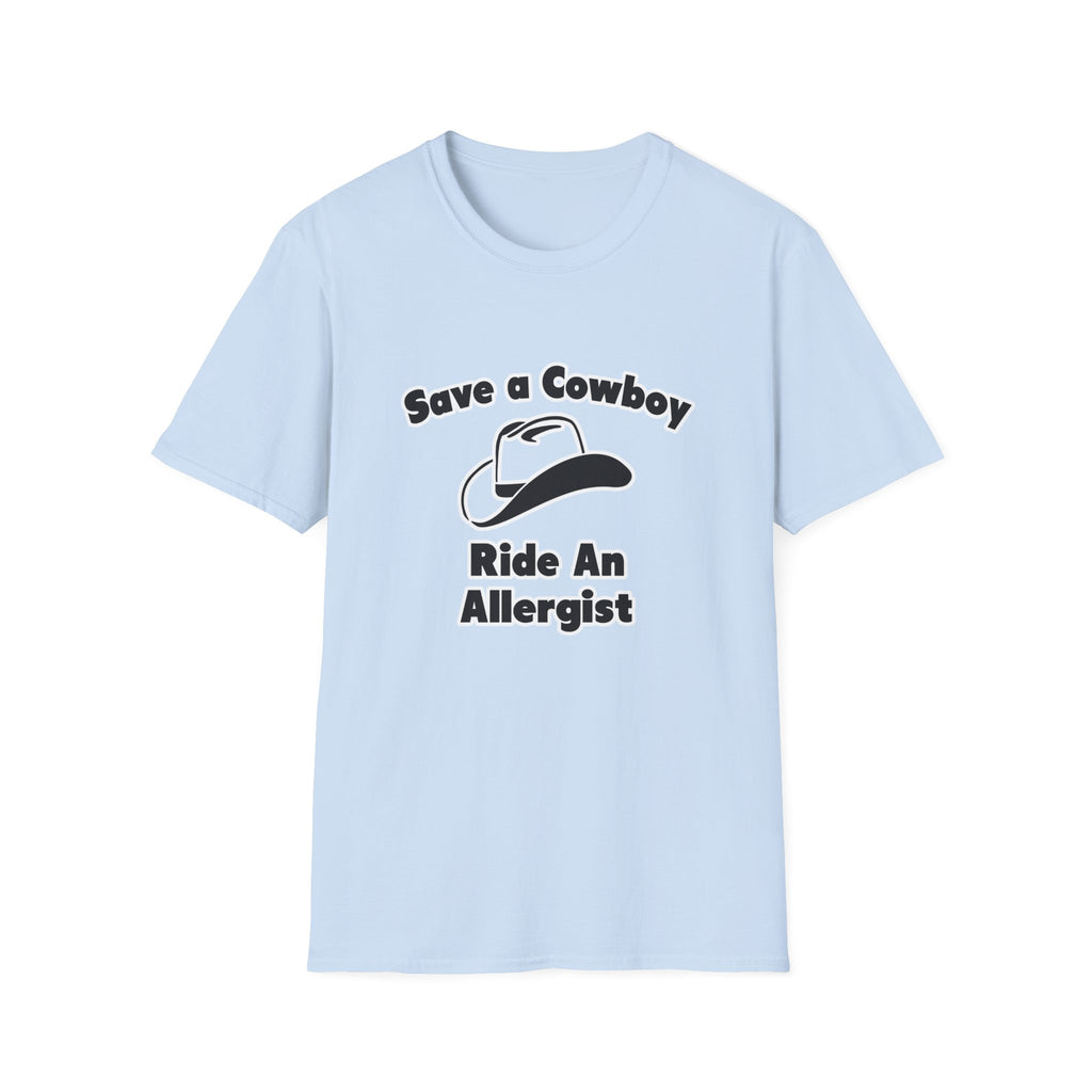 Save a Cowboy .. Ride an Allergist - Unisex Softstyle T-Shirt