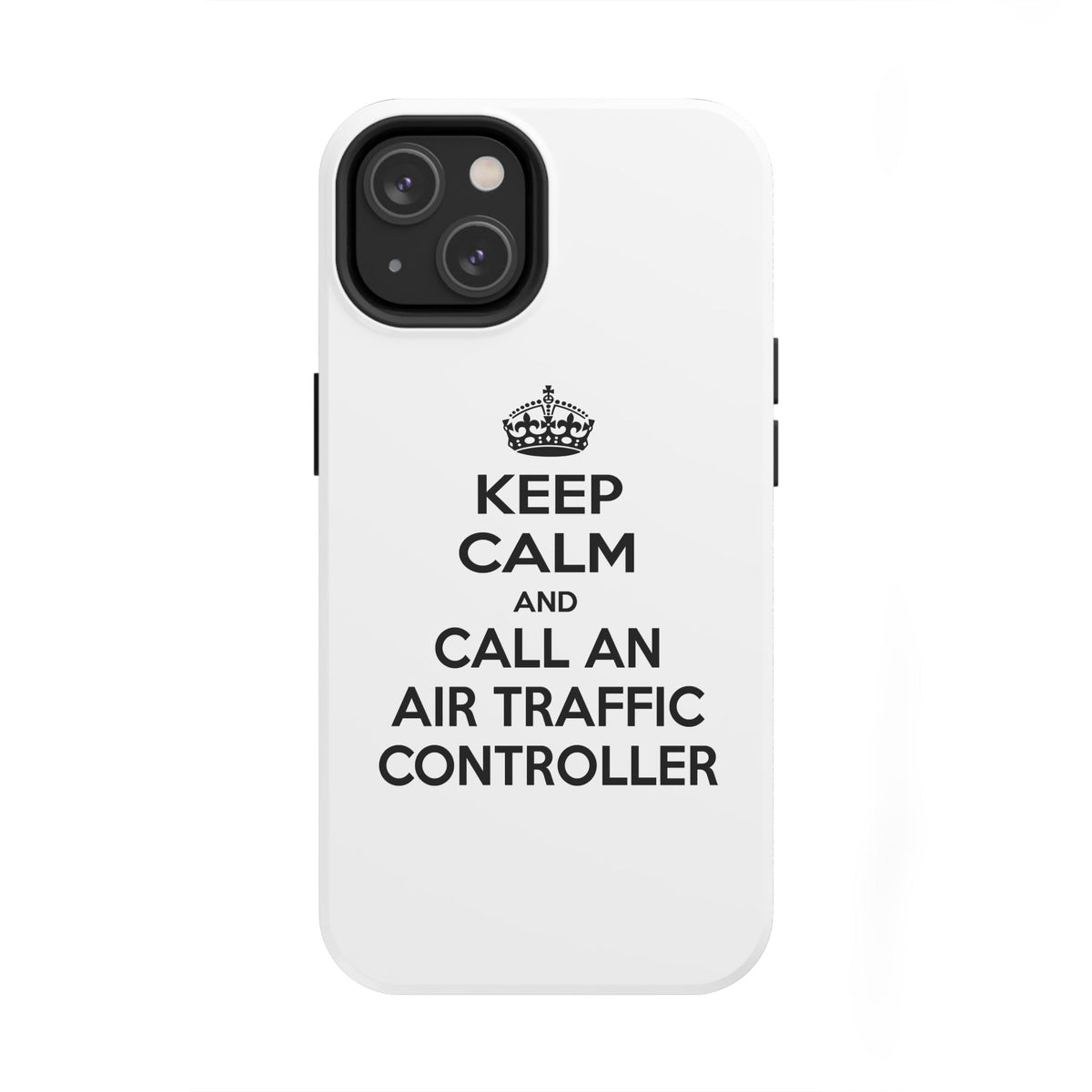 Keep Calm and Call an Air Traffic Controller - Tough Phone Cases