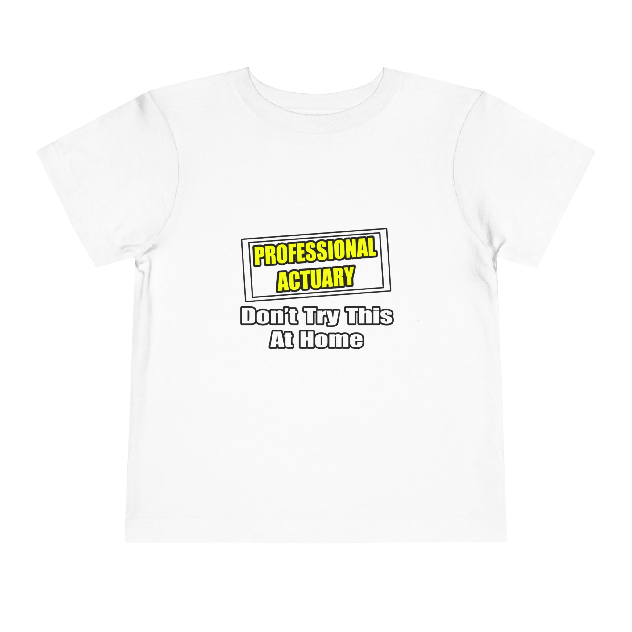 Professional Actuary...Don't Try This At Home - Toddler Short Sleeve Tee