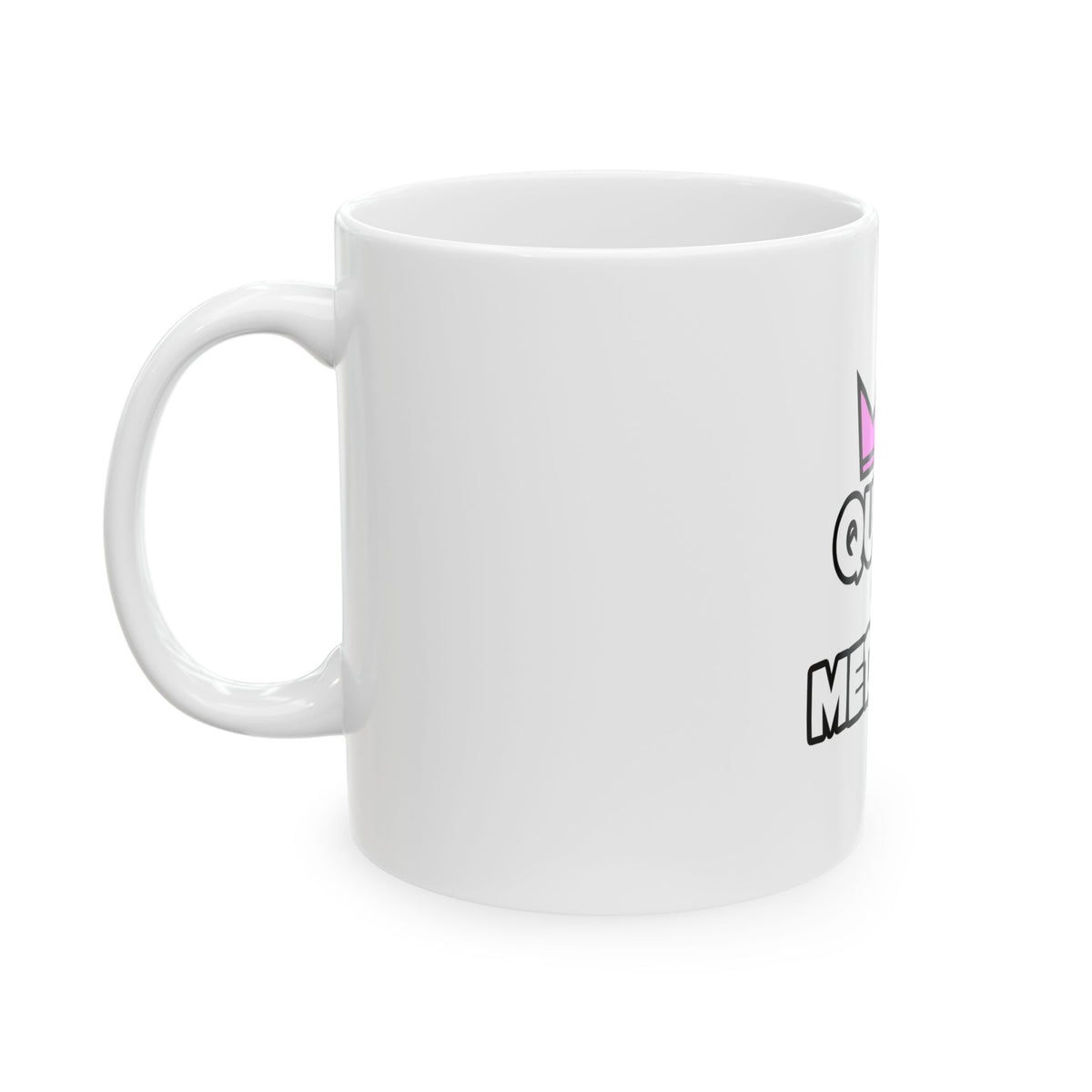 Queen of Medicine - Ceramic Mug, (11oz, 15oz)