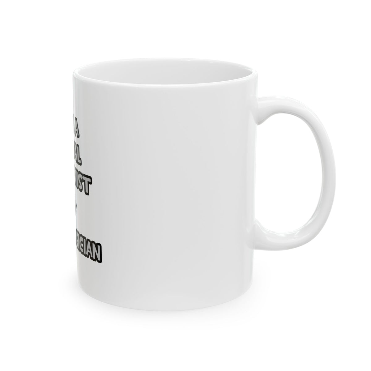 I Am A Dental Hygienist ... Not A Magician - Ceramic Mug, (11oz, 15oz)