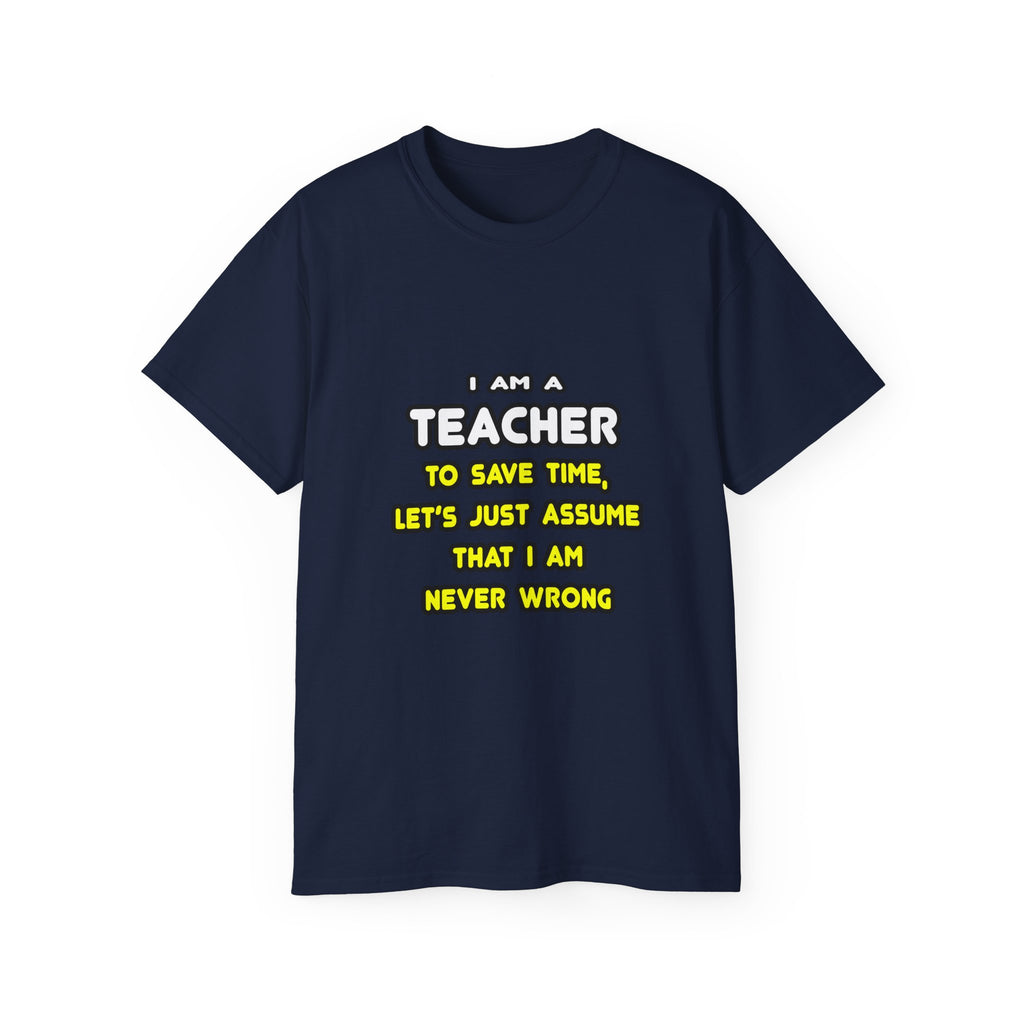 Funny Teacher T Shirts and Gifts - Unisex Ultra Cotton Tee