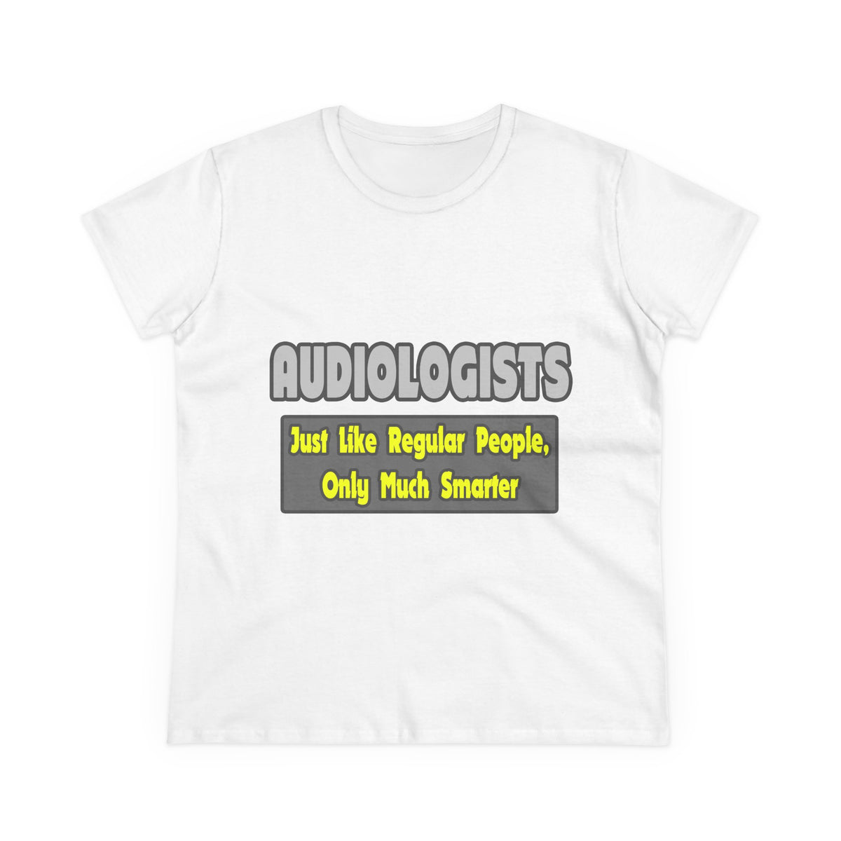 Audiologists...Smarter - Women's Midweight Cotton Tee
